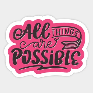 all things are possible Sticker